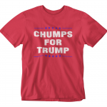 Chumps For Trump Tee