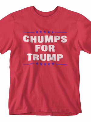 Chumps For Trump Tee
