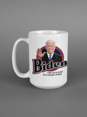Biden Fucker Upper Mug