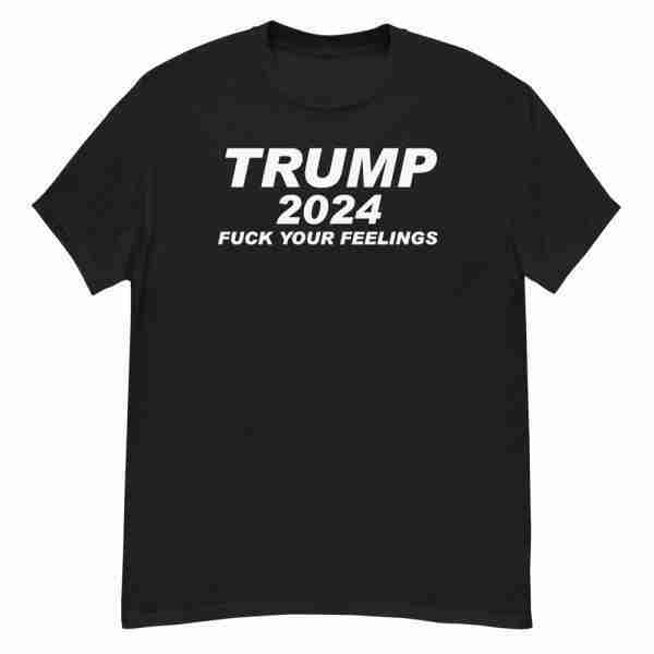 Trump 2024 FY Feelings Tee_Front Black