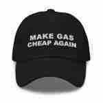 MAKE GAS CHEAP AGAIN Ball Cap