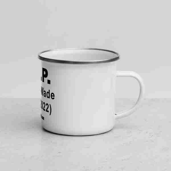 RIP Roe vs Wade Enamel Mug_Right