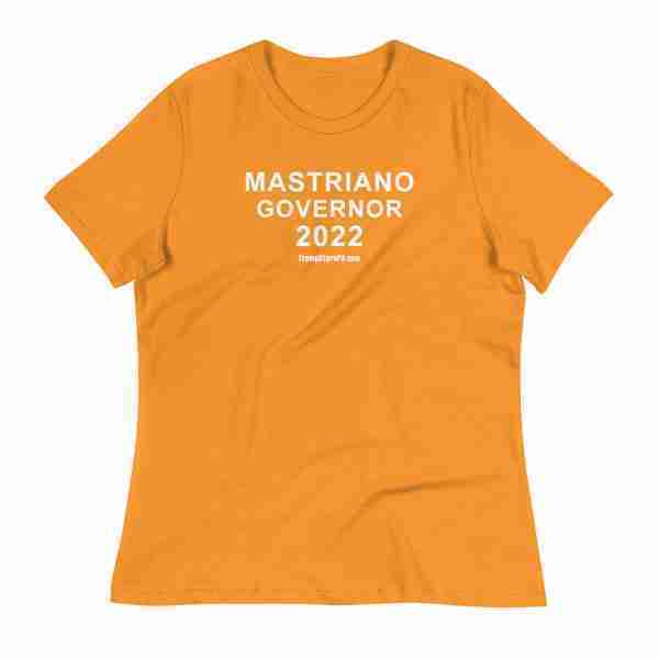 MASTRIANO For GOVERNOR Ladies Tee_Marmalade