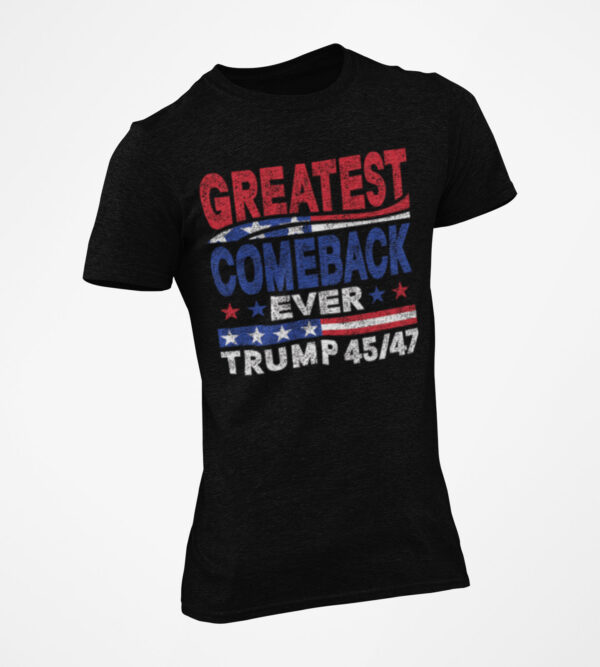 greatest comback ever trump tshirt